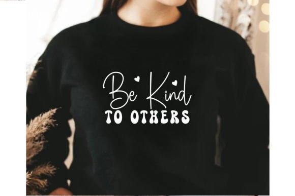 Be Kind to Others Christian Graphics for T-Shirt Designs & Blog Visuals