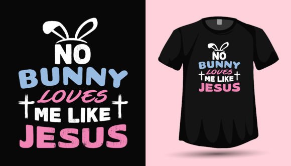 Easter Bunny Jesus Love Christian Tshirt Graphics for T-Shirt Designs