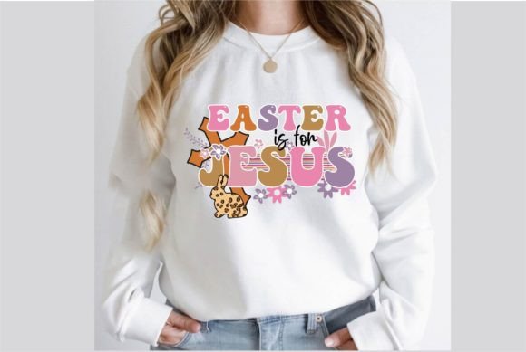 Easter Is for Jesus Sublimation Design – Graphics for Faith-Focused T-Shirt Brands