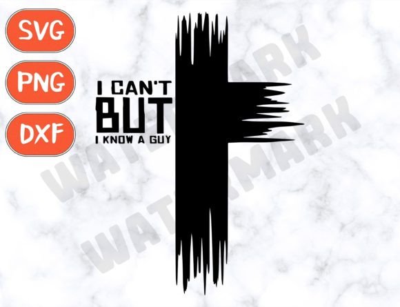 I Can’t but I Know a Guy SVG – Faith-Filled Graphics for T-Shirt Designs