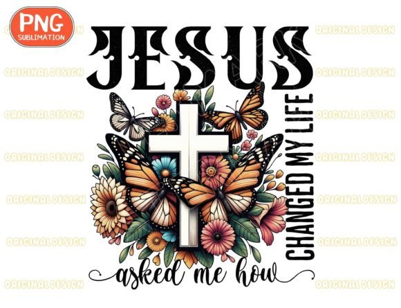 Jesus Changed My Life Asked Me How Png for T-Shirt Designs & Crafting Graphics