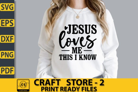 Jesus Loves Me This I Know Craft SVG for T-Shirt Designs & Graphics