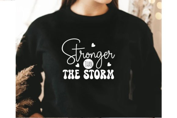 Stronger Than the Storm Christian SVG for T-Shirt Graphics