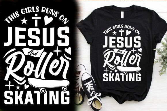 This Girl Runs on Jesus and Roller Skating – Graphics for Bold T-Shirt Designs